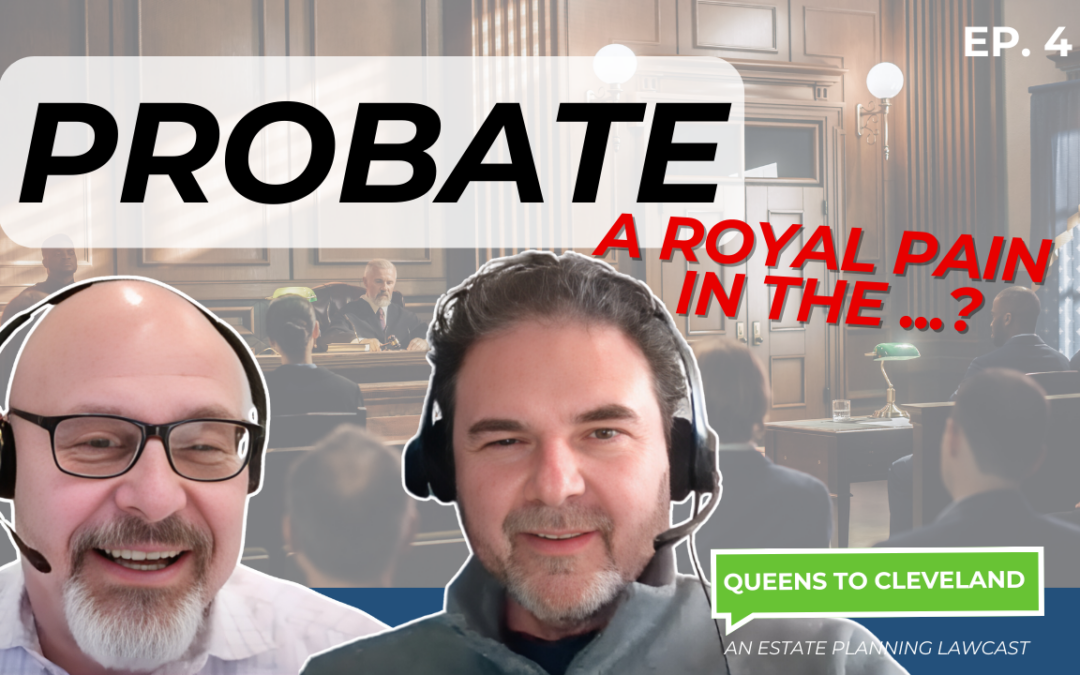 Queens to Cleveland – EP 4: Probate