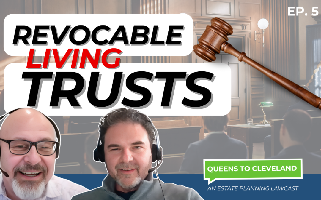 Queens to Cleveland - EP 5: Revocable Living Trust